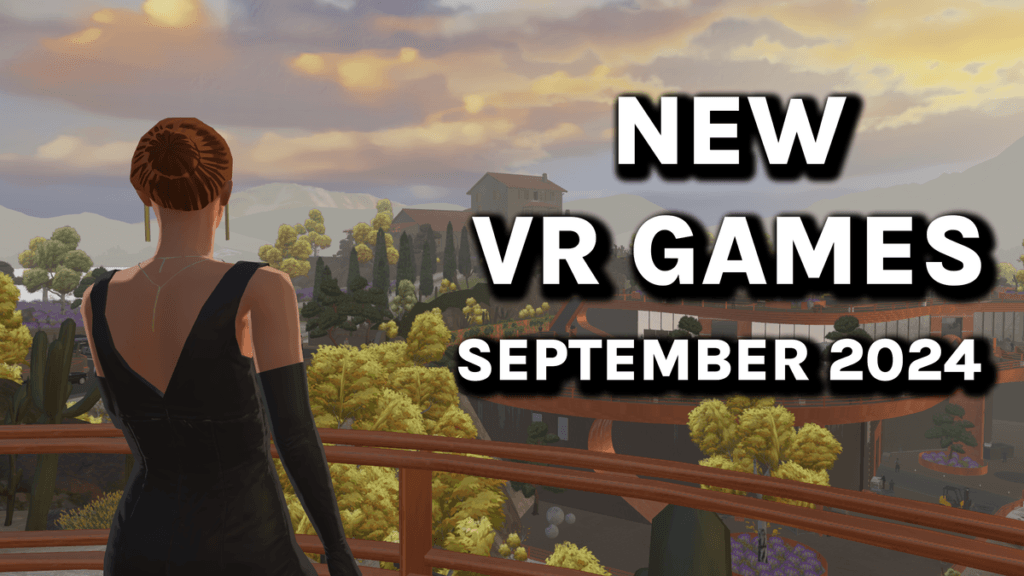 New VR Games &amp; Releases September 2024: Quest, SteamVR, PSVR 2 &amp; More